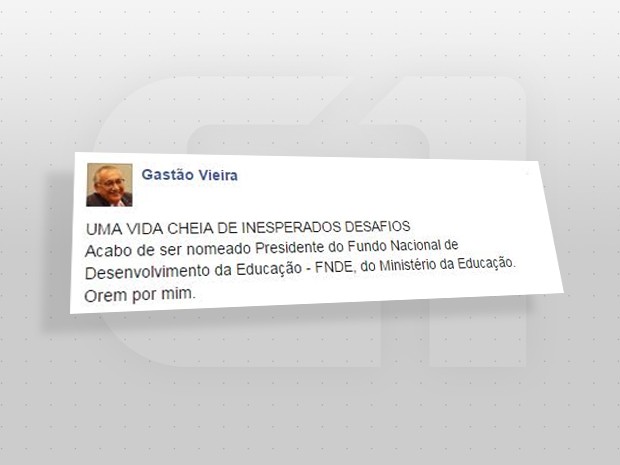 Novo presidente do FNDE revelou surpresa nas redes sociais (Foto: Reprodução/Facebook/Gastão Vieira)